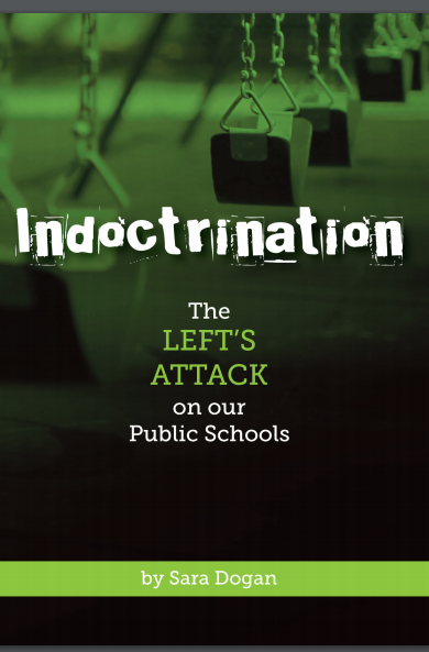 Indoctrination: The Left’s Attack on our Public Schools