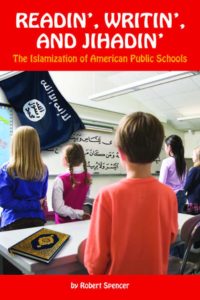 Readin,’ Writin,’ and Jihadin’: The Islamization of American Public Schools